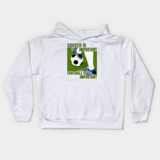 Soccer Football is Important Kids Hoodie